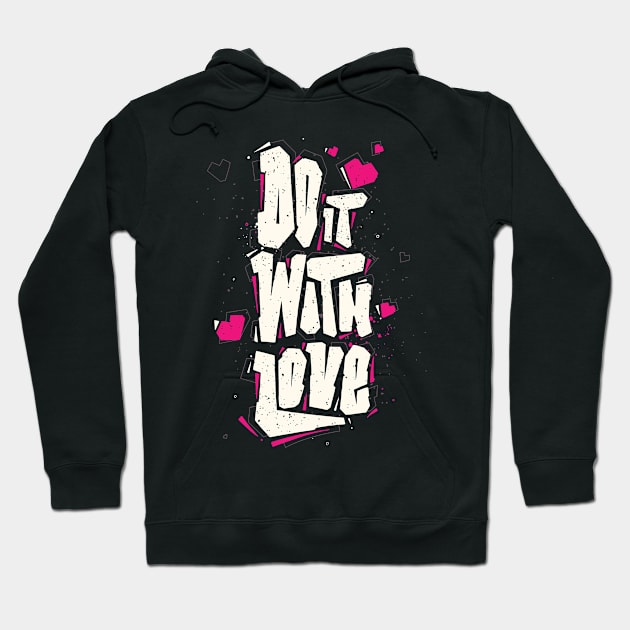 Do it with love Hoodie by Teefold